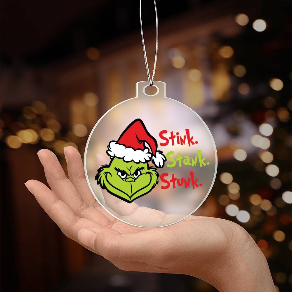 Stink. Stank. Stunk. Grinch Acrylic Ornament