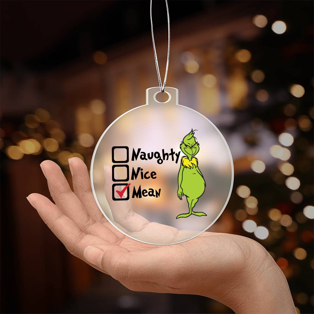 Naughty, Nice, Mean Grinch Acrylic Ornament