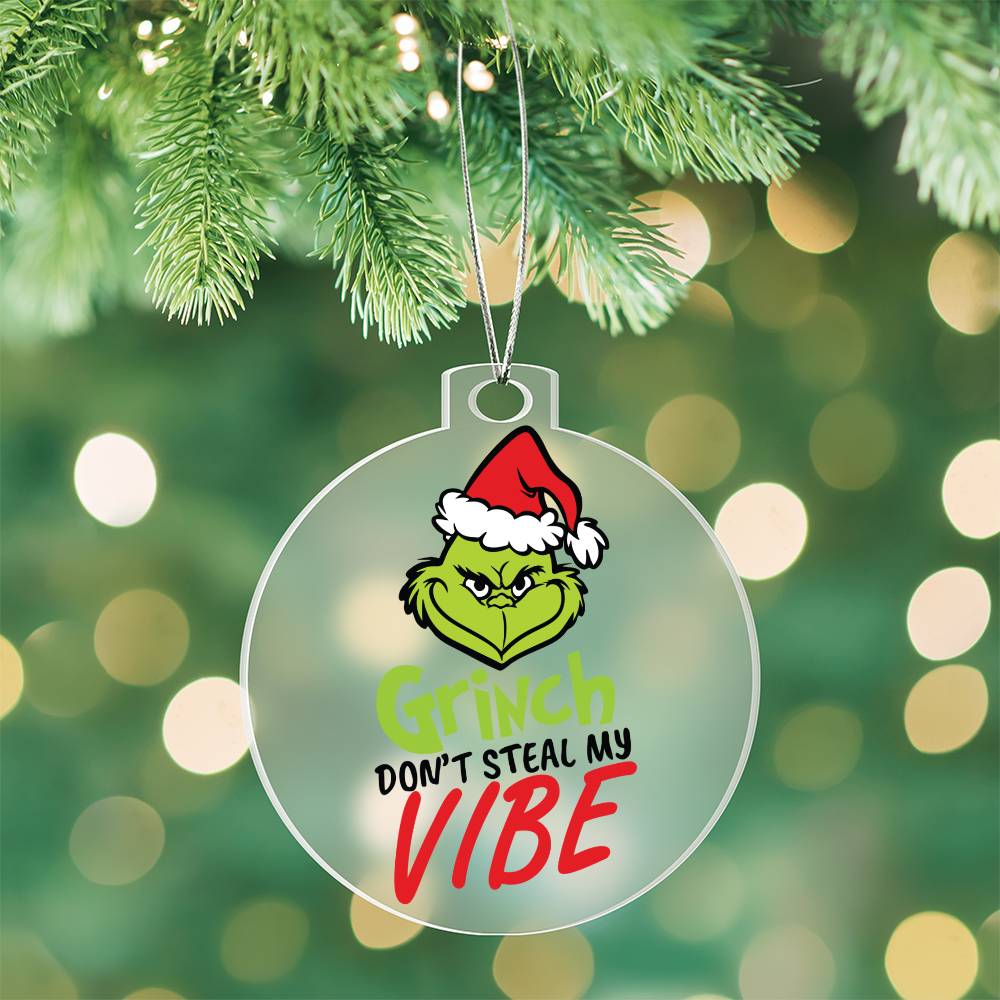 Grinch Don't Steal My Vibe Acrylic Ornament