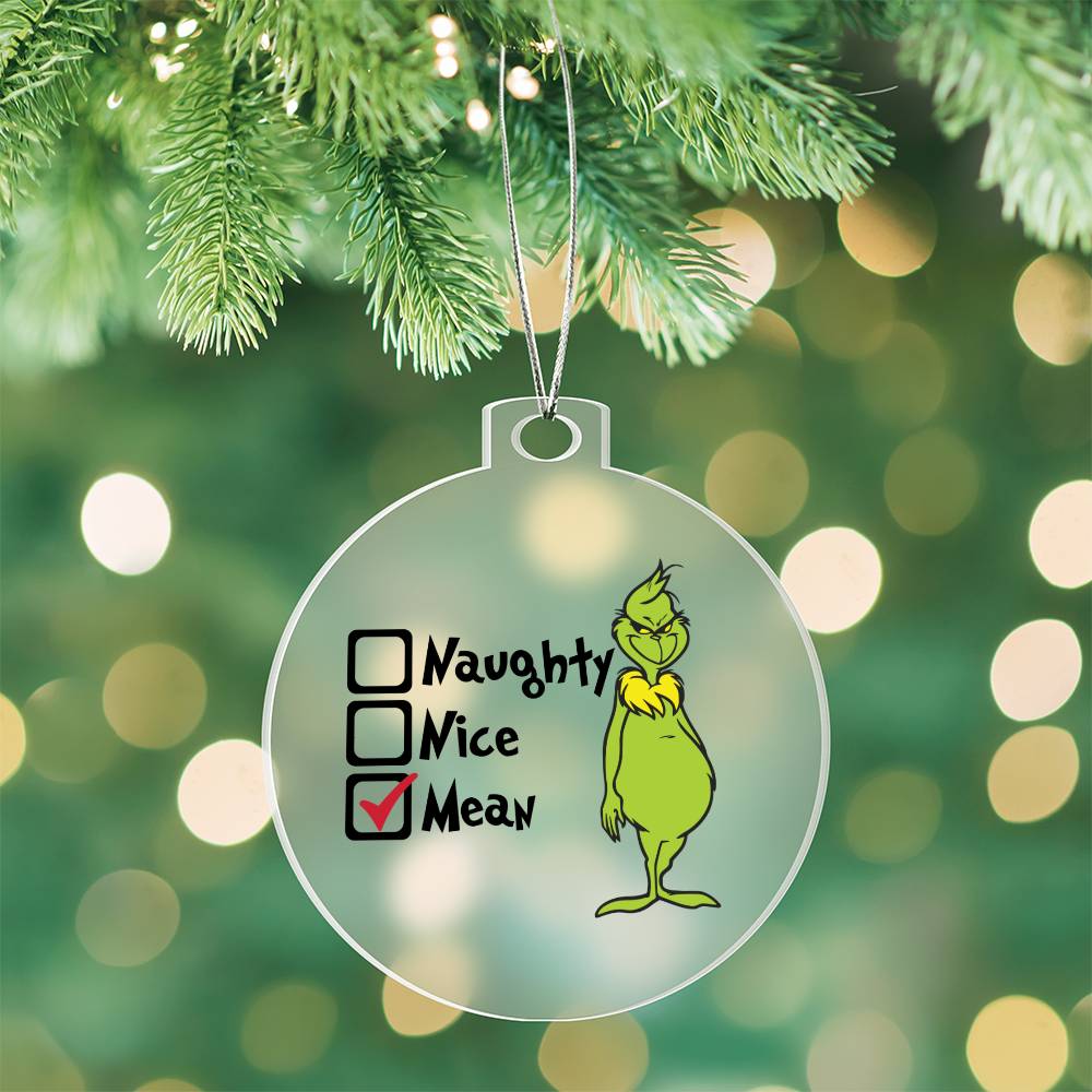 Naughty, Nice, Mean Grinch Acrylic Ornament