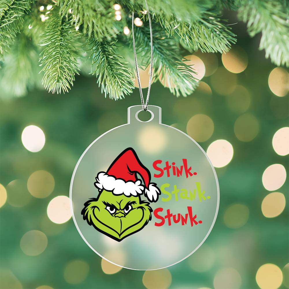 Stink. Stank. Stunk. Grinch Acrylic Ornament