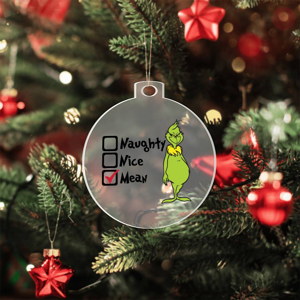 Naughty, Nice, Mean Grinch Acrylic Ornament