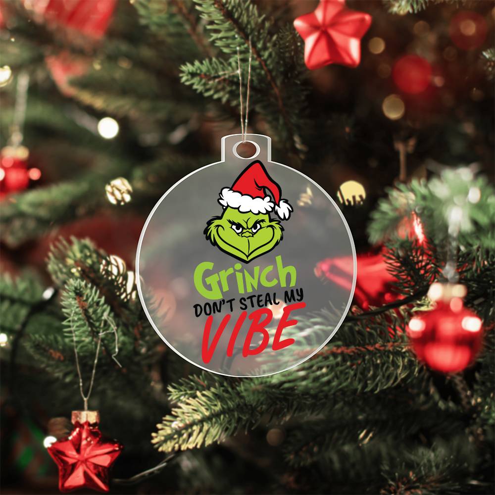 Grinch Don't Steal My Vibe Acrylic Ornament