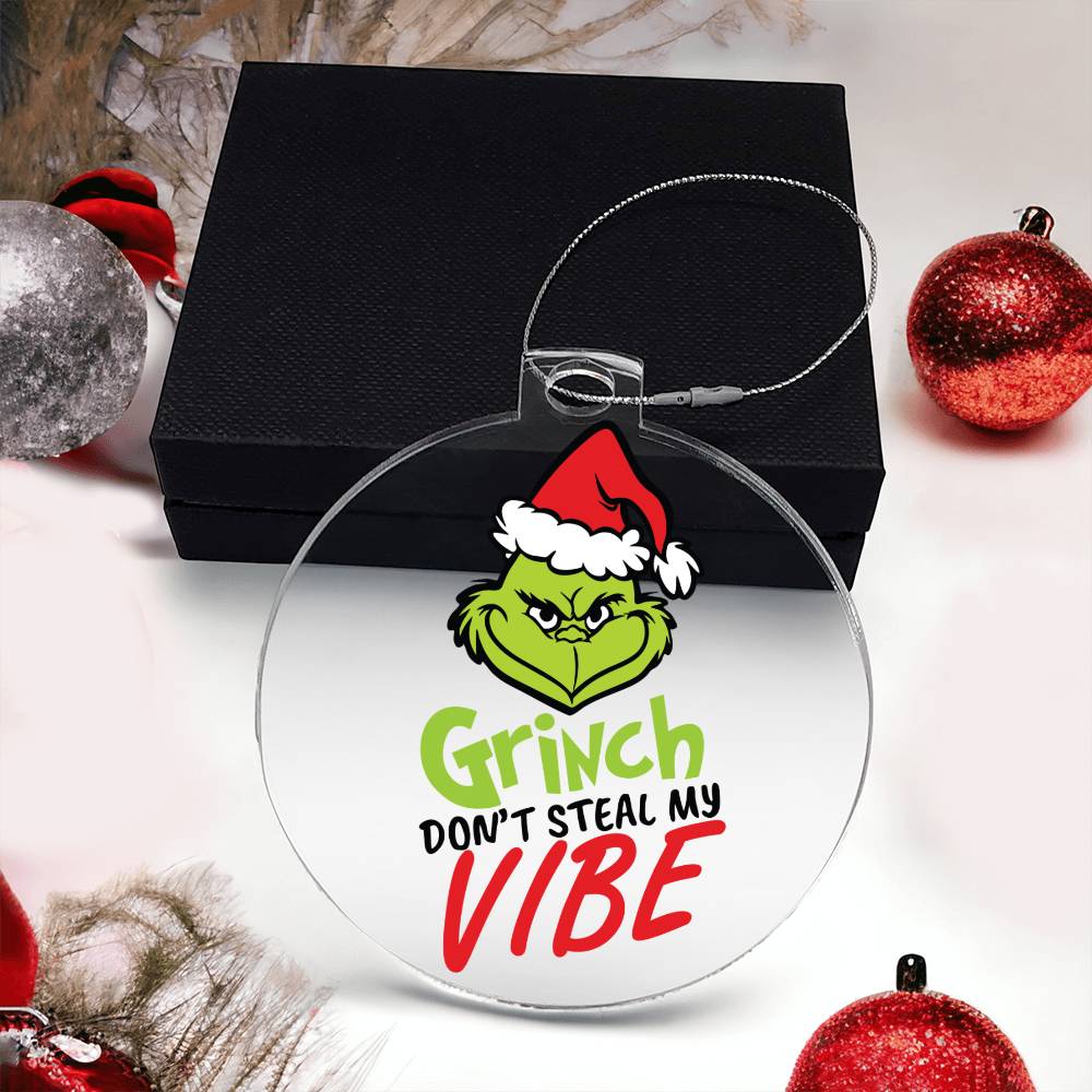 Grinch Don't Steal My Vibe Acrylic Ornament