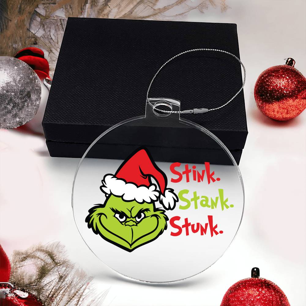 Stink. Stank. Stunk. Grinch Acrylic Ornament