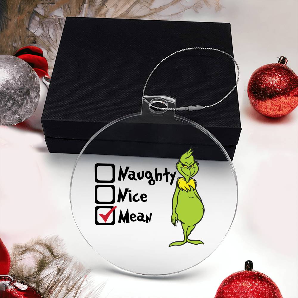 Naughty, Nice, Mean Grinch Acrylic Ornament