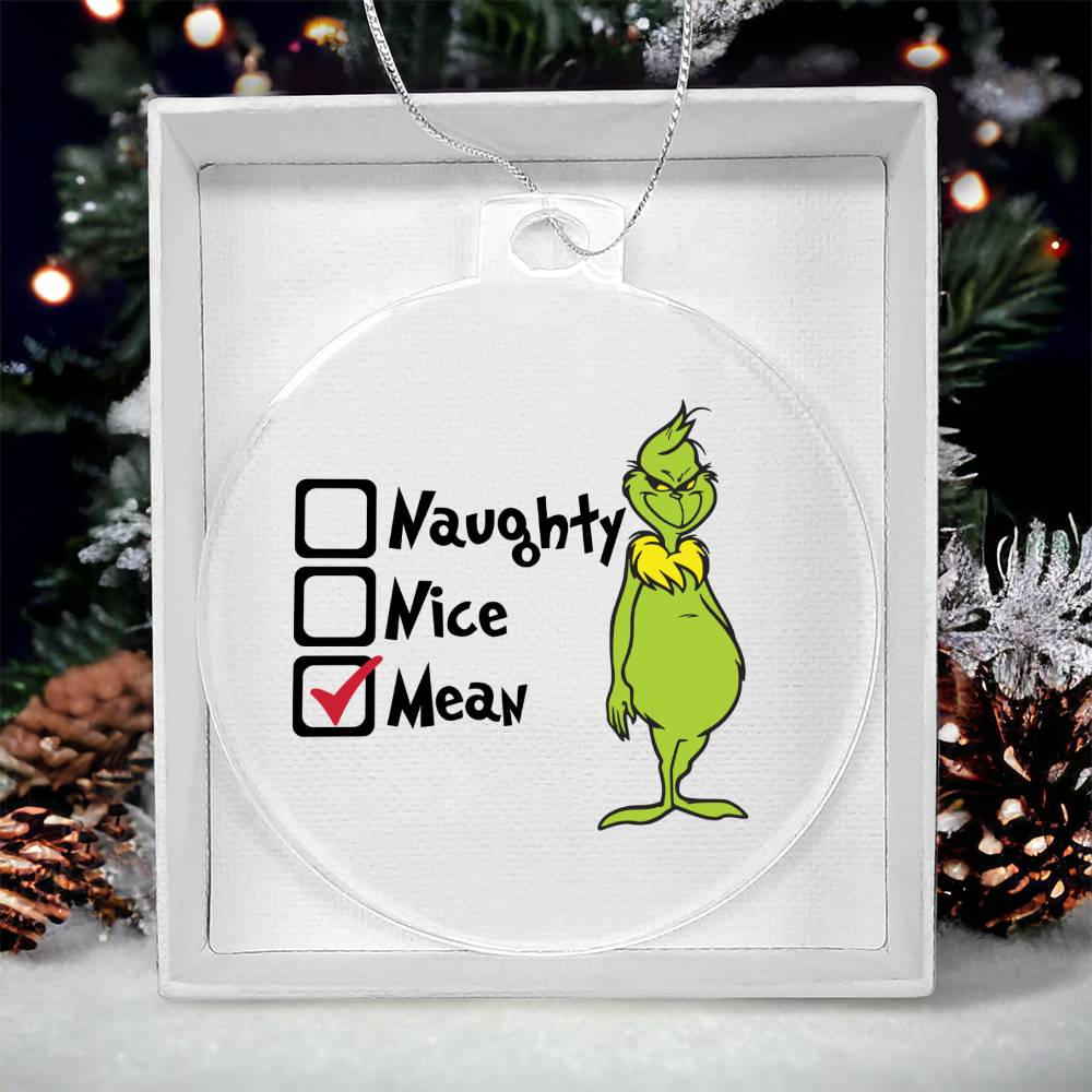 Naughty, Nice, Mean Grinch Acrylic Ornament