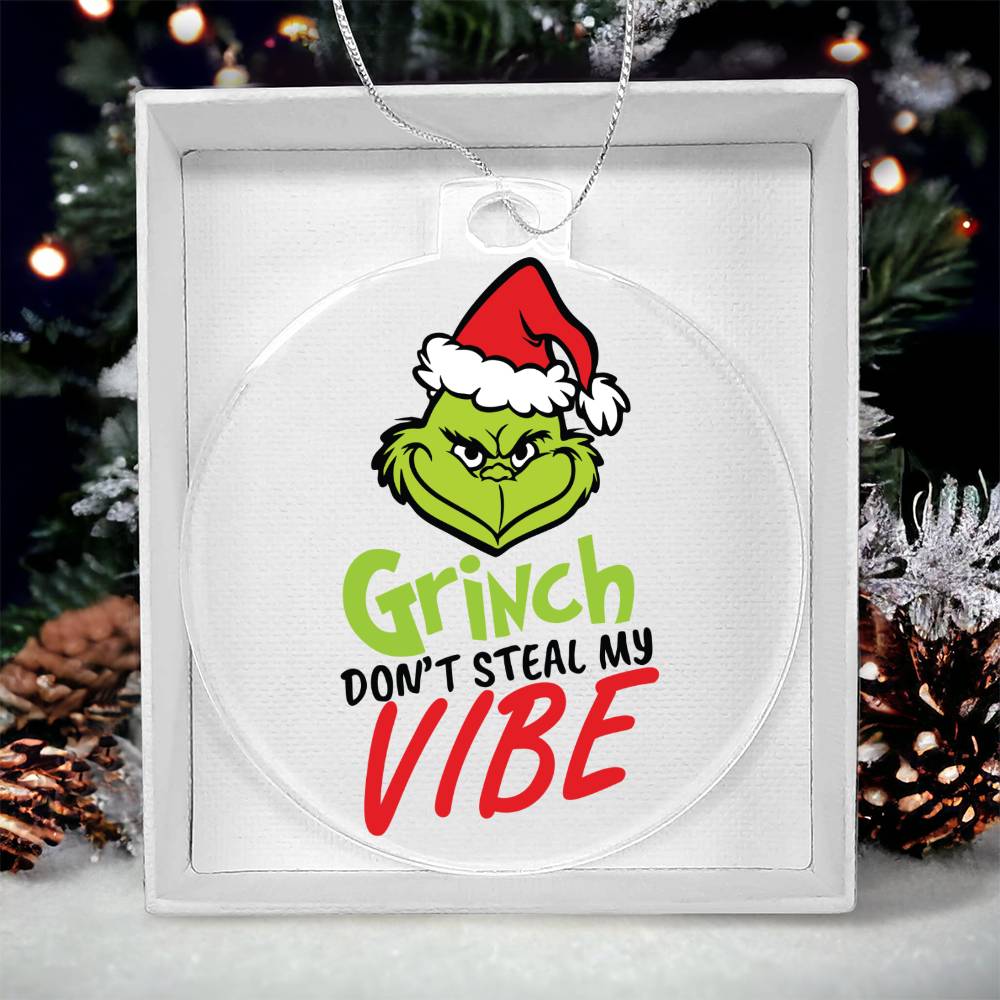 Grinch Don't Steal My Vibe Acrylic Ornament