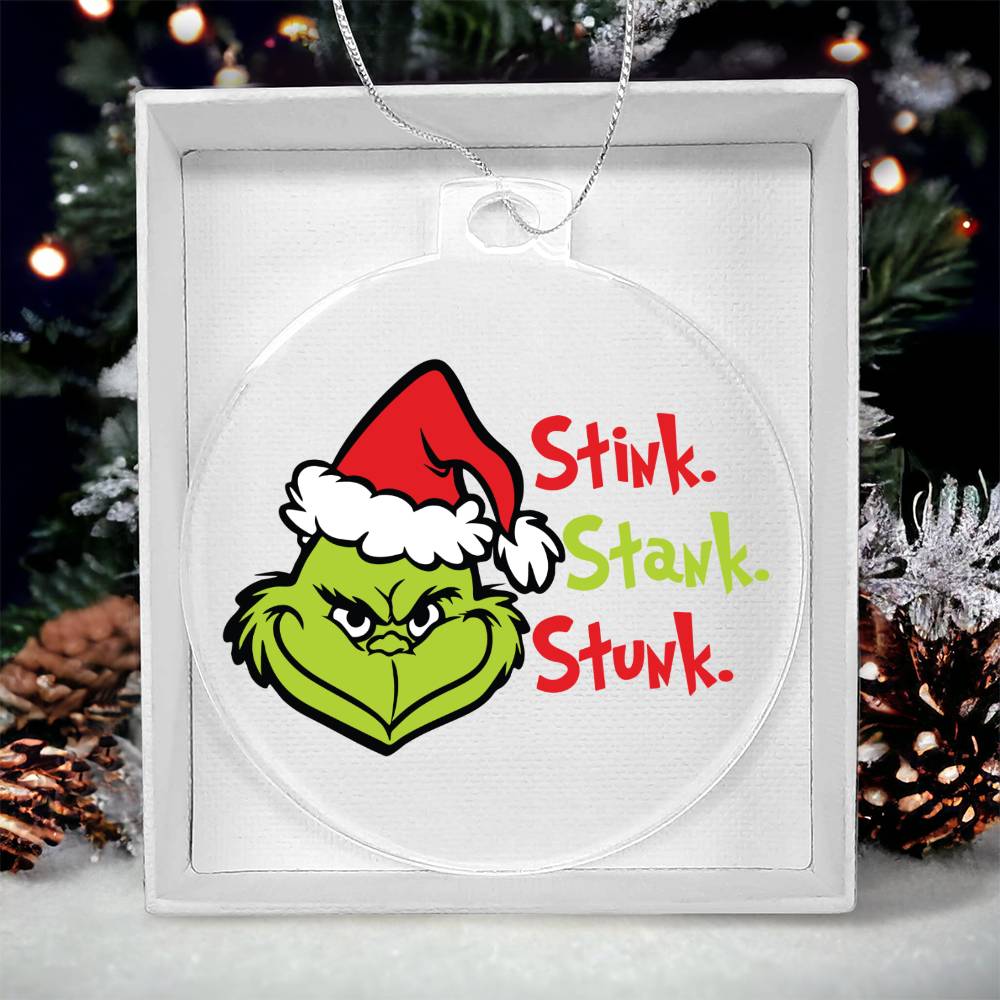 Stink. Stank. Stunk. Grinch Acrylic Ornament