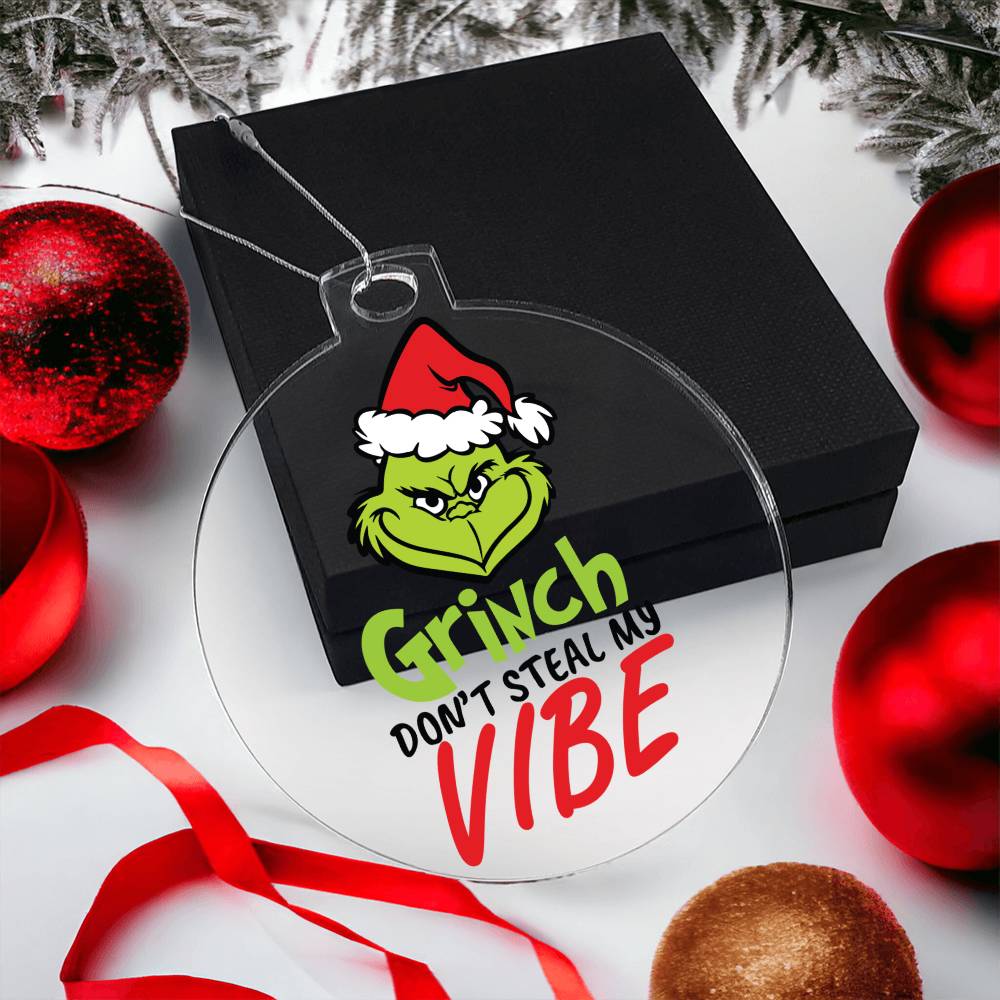 Grinch Don't Steal My Vibe Acrylic Ornament