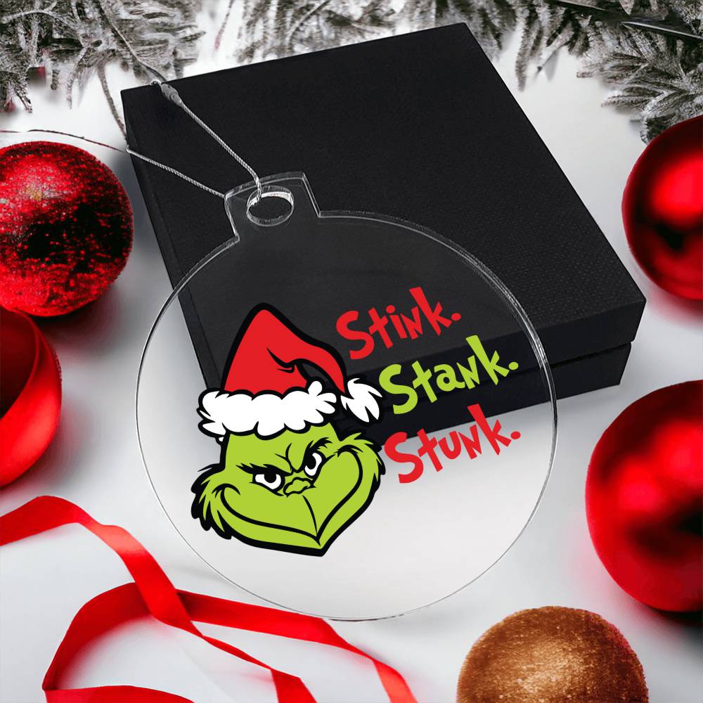 Stink. Stank. Stunk. Grinch Acrylic Ornament