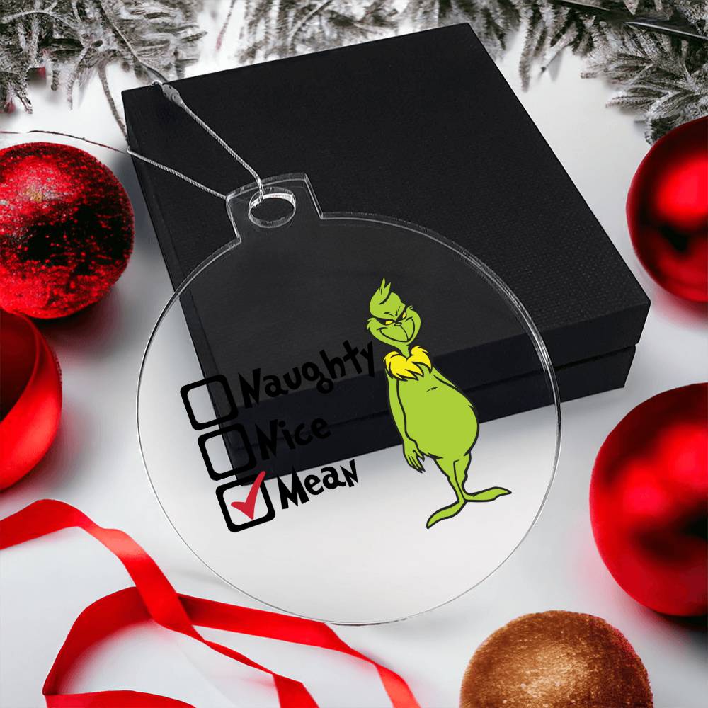 Naughty, Nice, Mean Grinch Acrylic Ornament